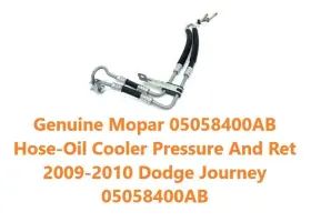 05058400ab Mopar Hose-oil Cooler Pressure And Ret 2009-2010 Dodge Journey