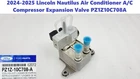 24-25 Lincoln Nautilus Air Conditioner Ac Compressor Expansion Valve PZ1Z10C708A New. Price: $80.00.