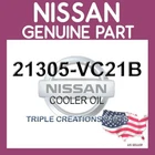 Genuine Nissan 21305-VC21B Cooler Oil 21305VC21B Oem New. Price: $212.27.