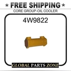 4W9822 Core Group-oil Cooler 0R5549 For Caterpillar (cat) New. Price: $1250.65.