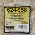 Dorman 624-958# 03-10 Gm Trans Cooler Line . Brand New Never Opened. Price: $20.00.