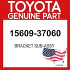 Toyota Genuine 15609-37060 Bracket Sub-assy Oem 1560937060 New. Price: $74.58.