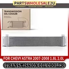 1X New Automatic Transmission Oil Cooler For Chevrolet Astra 2007 2008 15258742. Price: $67.99.