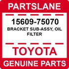 15609-75070 Toyota Oem Genuine Bracket Sub-assy, Oil Filter New. Price: $72.89.
