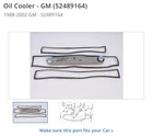 New Oem Engine Oil Cooler Kit Part Number 52489164 For Gm 88-02. Price: $125.00.