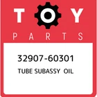 32907-60301 Toyota Tube Subassy Oil 3290760301, New Genuine Oem Part. Price: $70.00.
