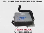 BC3Q-6C615-AH 11 To 16 Ford F250 F350 6.7L Diesel Engine Oil Cooler Fomoco Used. Price: $89.00.